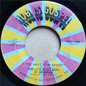 Five Blind Boys Of Alabama - Too Sweet To Be Saved / Home In The Rock FLAC album