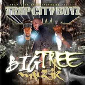 Trap City Boyz - Big Tree Muzik FLAC album
