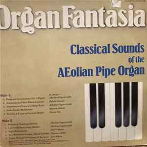 Aeolian Organ Guild, Edwin Henry Lemare, Marvin Abbott, Pietro Yon, Emil Velazco, Clarence Eddy, Lew White - Organ Fantasia: Classical Sounds Of The Aeolian Pipe Organ FLAC album