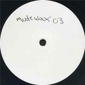 Pascal Roeder / Mutecell / Denise Rabe / Chad Kaska - Mutewax 03 FLAC album