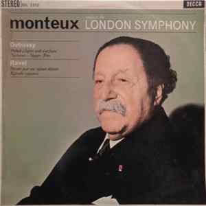 Monteux Conducts The London Symphony, Debussy, Ravel - Prélude À L'Après Midi D'Un Faune / Nocturnes / Pavane Pour Une Infante Défunte / Rapsodie Espagnole FLAC album