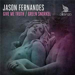 Jason Fernandes - Give Me Truth / Green Snorkel FLAC album