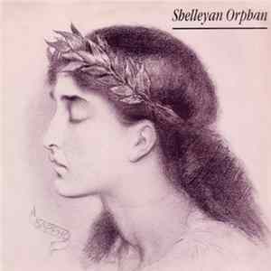 Shelleyan Orphan - Anatomy Of Love FLAC album