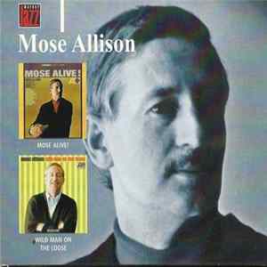 Mose Allison - Mose Alive! / Wild Man On The Loose FLAC album