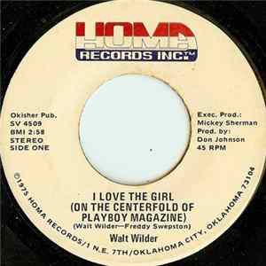Walt Wilder - I Love The Girl (On The Centerfold Of Playboy Magazine) FLAC album