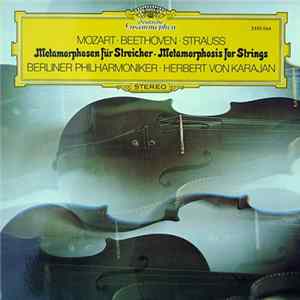 Mozart · Beethoven · Strauss – Berliner Philharmoniker · Herbert von Karajan - Metamorphosen Für Streicher · Metamorphosis For Strings FLAC album