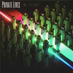 Private Lives - No Future FLAC album