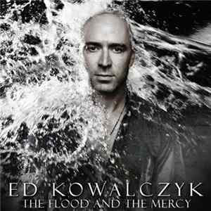 Ed Kowalczyk - The Flood And The Mercy FLAC album