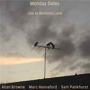 Allan Browne, Marc Hannaford, Sam Pankhurst - Monday Dates FLAC album