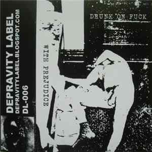 With Prejudice - Drunk On Fuck FLAC album