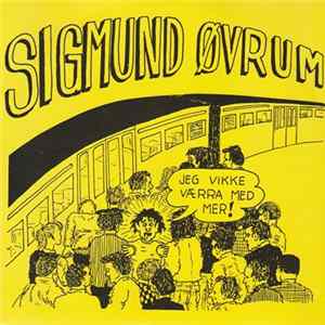 Sigmund Øvrum - Jeg Vikke Værra Med Mer! FLAC album
