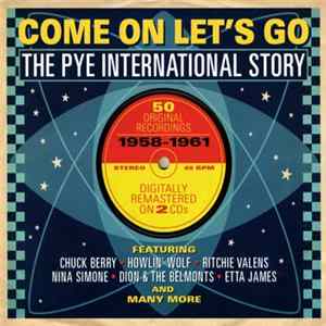 Various - Come On Let's Go, The Pye International Story FLAC album