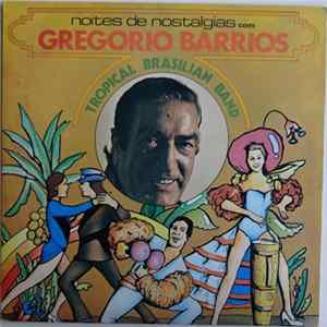 Gregorio Barrios - Noites De Nostalgias Com Gregorio Barrios E Tropical Brazilian Band FLAC album