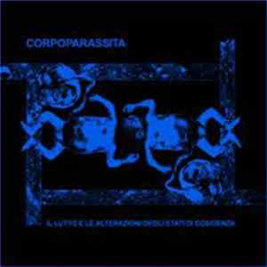 Corpoparassita - Il Lutto E Le Alterazioni Degli Stati Di Coscienza FLAC album