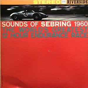No Artist - Sounds Of Sebring 1960: The World's Greatest 12 Hour Endurance Race FLAC album