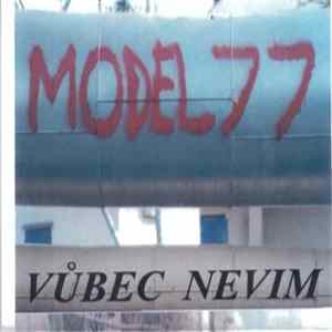 Model 77 - Vůbec Nevim FLAC album