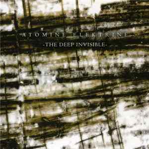 Atomine Elektrine - The Deep Invisible FLAC album
