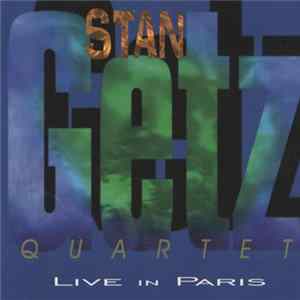 Stan Getz Quartet - Live In Paris FLAC album