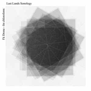 Fk Drone - Fm Chloroform - Last Lands Sonology FLAC album