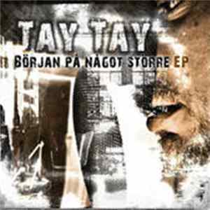 Tay Tay Dat Dude - Början På Något Större FLAC album