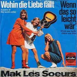 Mak Les Soeurs - Wohin Die Liebe Fällt / Wenn Das So Leicht Wär' FLAC album