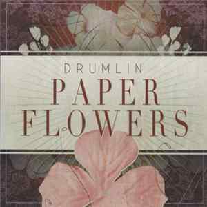 Drumlin - Paper Flowers FLAC album