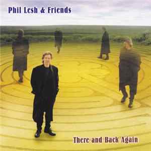 Phil Lesh & Friends - There And Back Again FLAC album