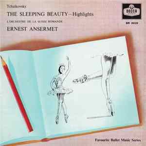 Tchaikovsky, L'Orchestre De La Suisse Romande, Ernest Ansermet - The Sleeping Beauty - Highlights FLAC album