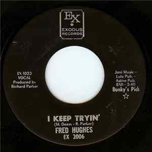 Fred Hughes - I Keep Tryin' / We've Got Love FLAC album