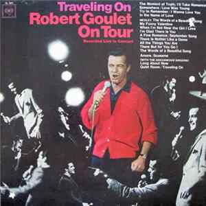 Robert Goulet - Traveling On - Robert Goulet On Tour FLAC album