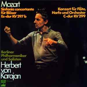 Mozart / Herbert von Karajan, Berliner Philharmoniker - Sinfonia Concertante Für Bläser Es-dur KV 297b / Konzert Für Flöte, Harfe Und Orchester C-dur KV 299 FLAC album