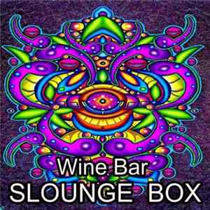 Slounge Box - Wine Bar FLAC album