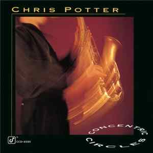 Chris Potter - Concentric Circles FLAC album