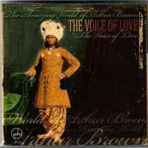 The Amazing World Of Arthur Brown - The Voice Of Love FLAC album