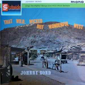 Johnny Bond - That Wild, Wicked But Wonderful West FLAC album
