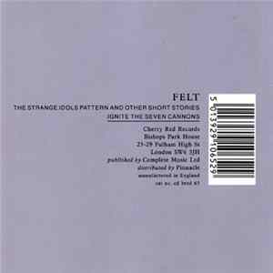 Felt - The Strange Idols Pattern And Other Short Stories / Ignite The Seven Cannons FLAC album