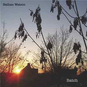 Nathan Watson - Batch FLAC album