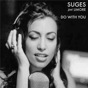 Suges Featuring Limore - Do With You FLAC album