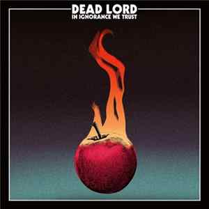 Dead Lord - In Ignorance We Trust FLAC album