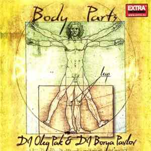 DJ Oleg Pak & DJ Borya Pavlov - Body Parts FLAC album