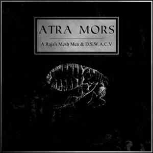 A Raja's Mesh men / Distorted Souls Within A Corrupt Vision - Atra Mors FLAC album