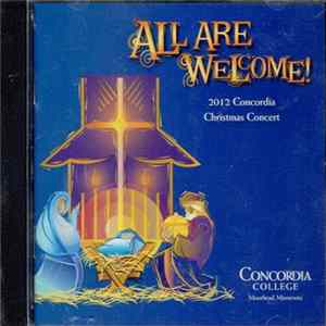 The Concordia Choir, The Concordia Orchestra - All Are Welcome! (2012 Concordia Christmas Concert) FLAC album