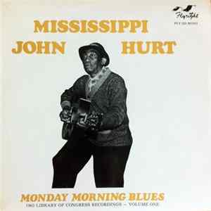 Mississippi John Hurt - Monday Morning Blues FLAC album