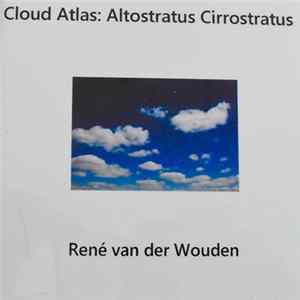 René van der Wouden - Cloud Atlas: Altrostratus Cirrostratus FLAC album