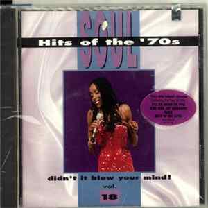 Various - Soul Hits Of The '70s - Didn't It Blow Your Mind, Vol. 18 FLAC album