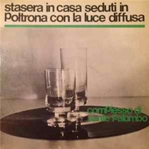 Sante Palumbo - Stasera In Casa Seduti In Poltrona Con La Luce Diffusa FLAC album