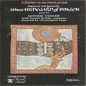 Abbess Hildegard Of Bingen - Gothic Voices With Emma Kirkby, Christopher Page - A Feather On The Breath Of God (Sequences And Hymns By Abbess Hildegard Of Bingen) FLAC album
