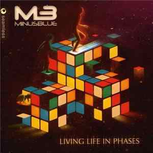 Minus Blue - Living Life In Phases FLAC album