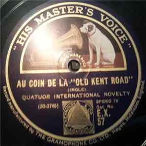 Quatuor International Novelty - Au Coin De La "Old Kent Road" / A L'Auberge Du "Old Bull And Bush" FLAC album
