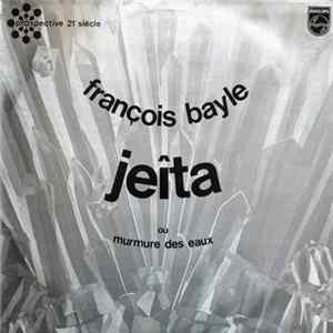 François Bayle - Jeîta Ou Murmure Des Eaux FLAC album